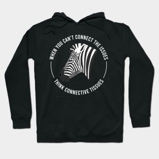 Ehlers Danlos Syndrome When You Can't Connect The Issues Think Connective Tissues Hoodie